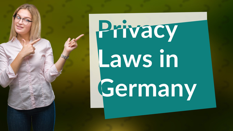 Privacy Laws in Germany
