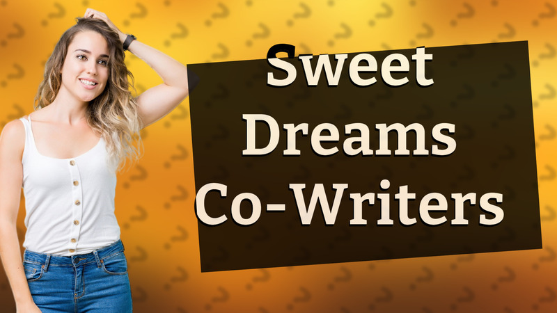 Sweet Dreams Co-Writers