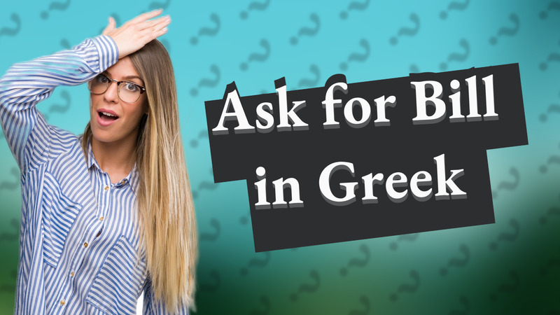Ask for Bill in Greek