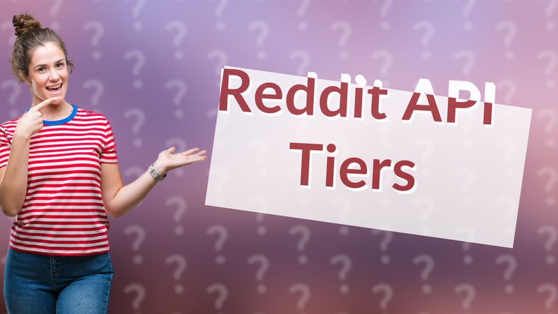 Reddit API Tiers