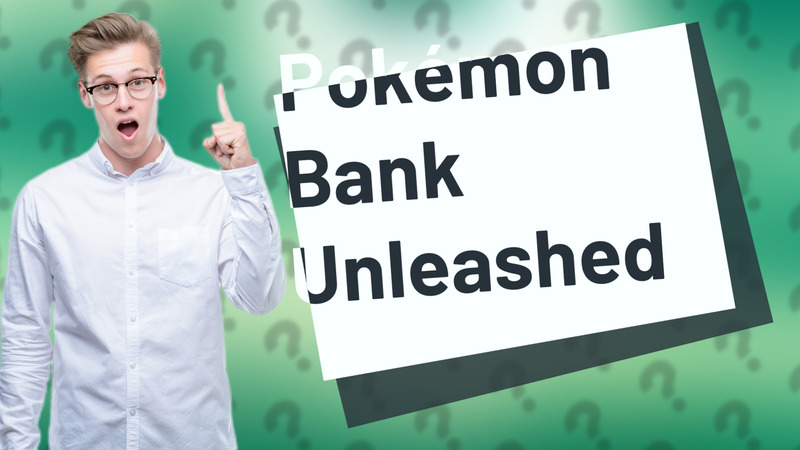 Pokémon Bank Unleashed