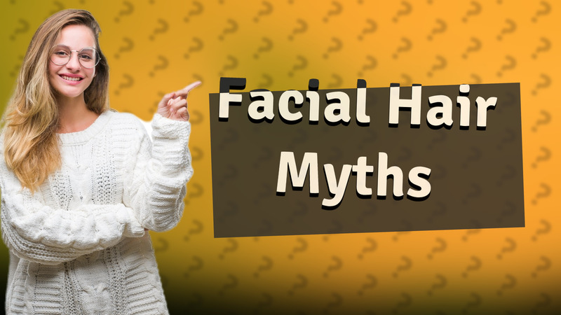 Facial Hair Myths