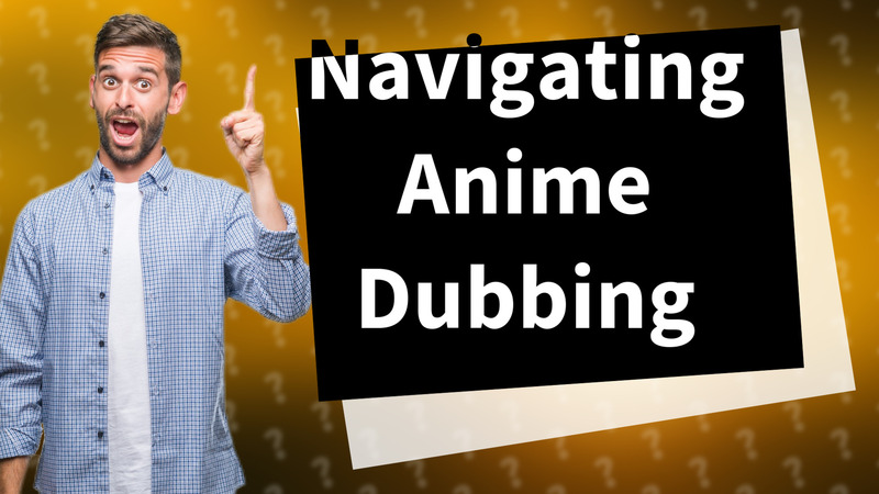 Navigating Anime Dubbing
