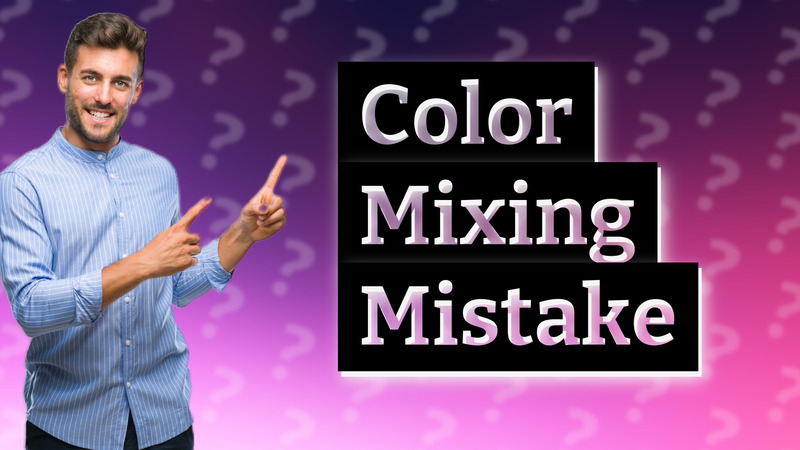 Color Mixing Mistake
