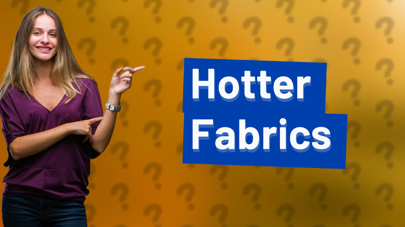Hotter Fabrics