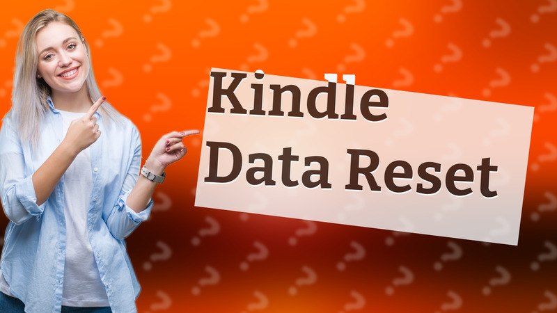 Kindle Data Reset