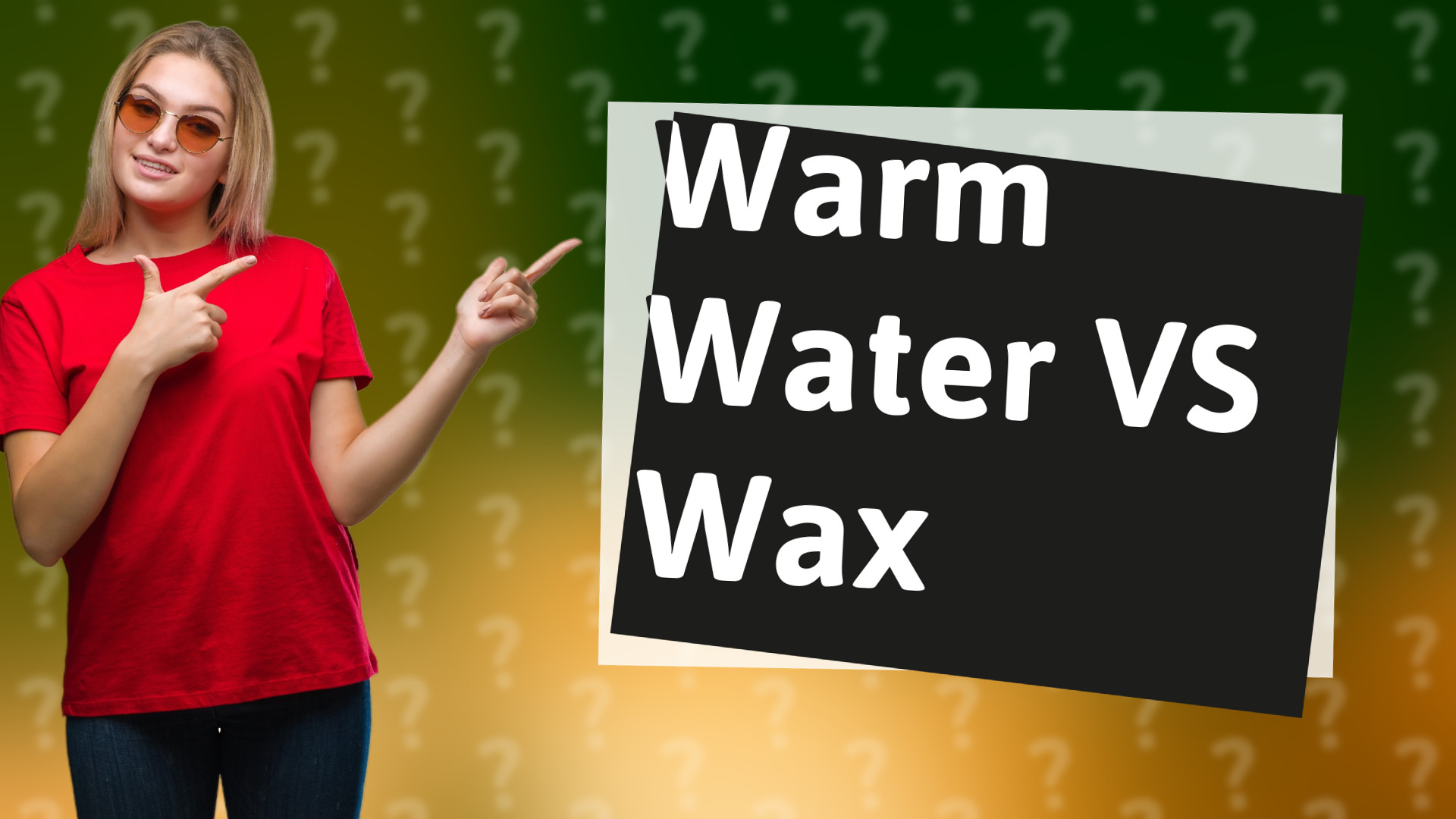 Warm Water VS Wax