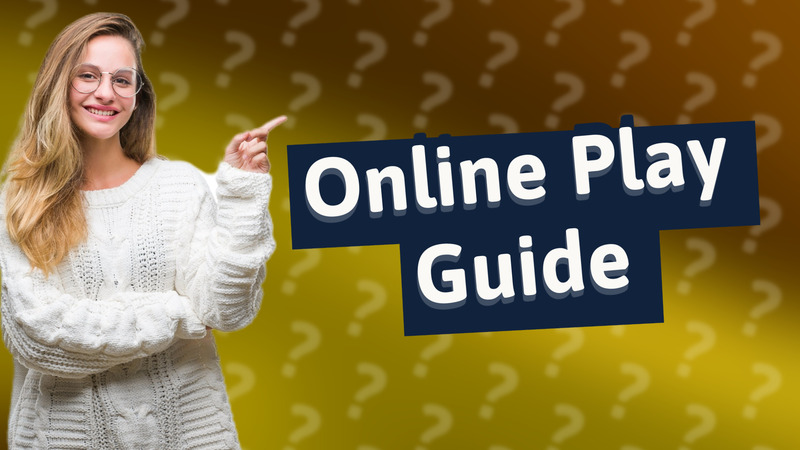 Online Play Guide