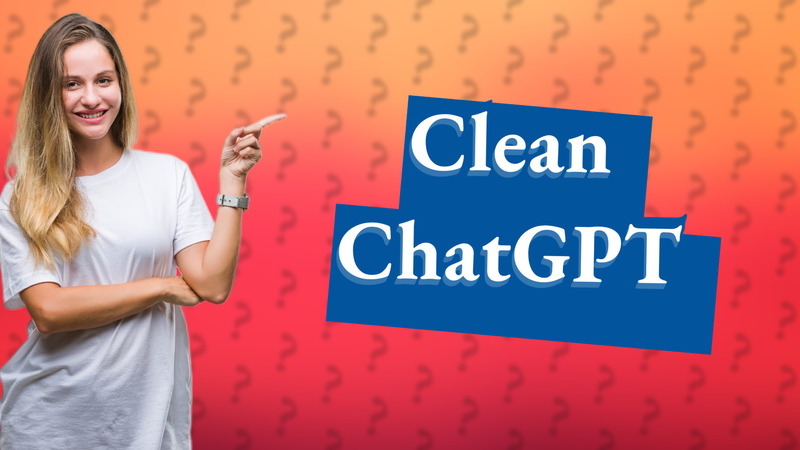 Clean ChatGPT