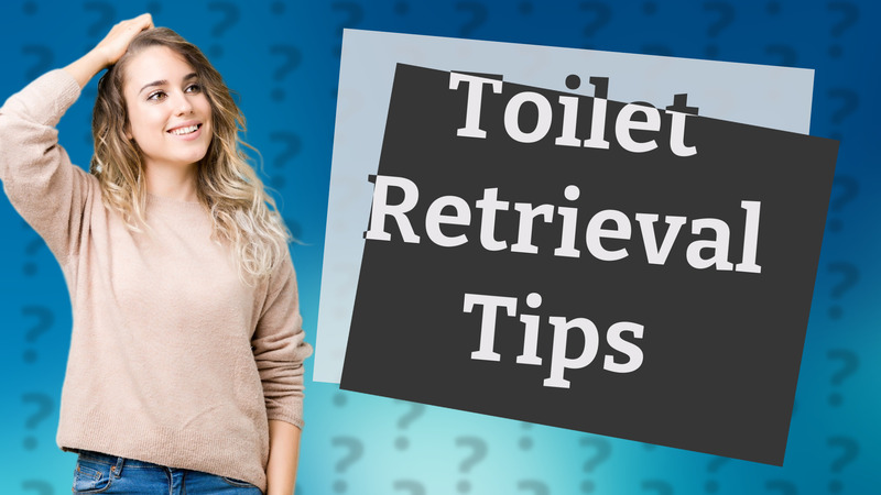 Toilet Retrieval Tips