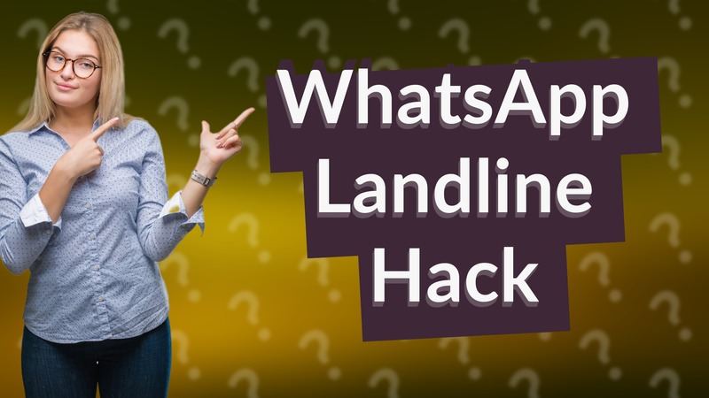 WhatsApp Landline Hack