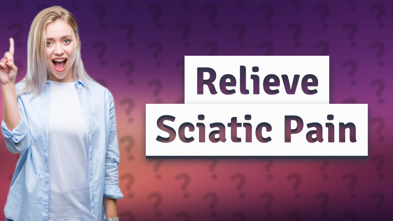 Relieve Sciatic Pain