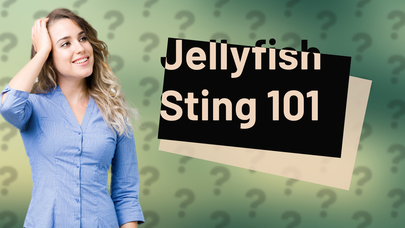 Jellyfish Sting 101