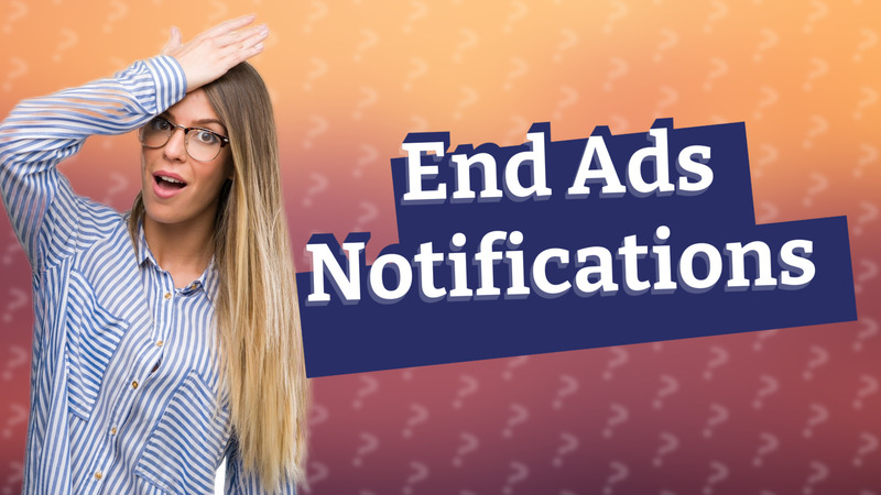 End Ads Notifications