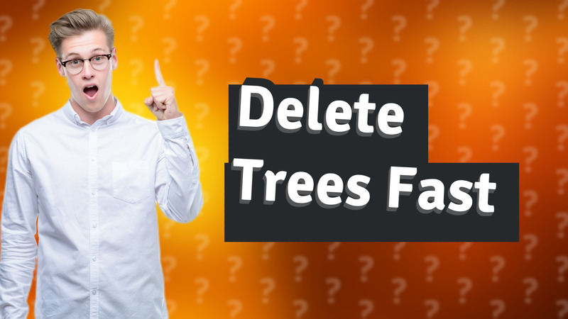 Delete Trees Fast
