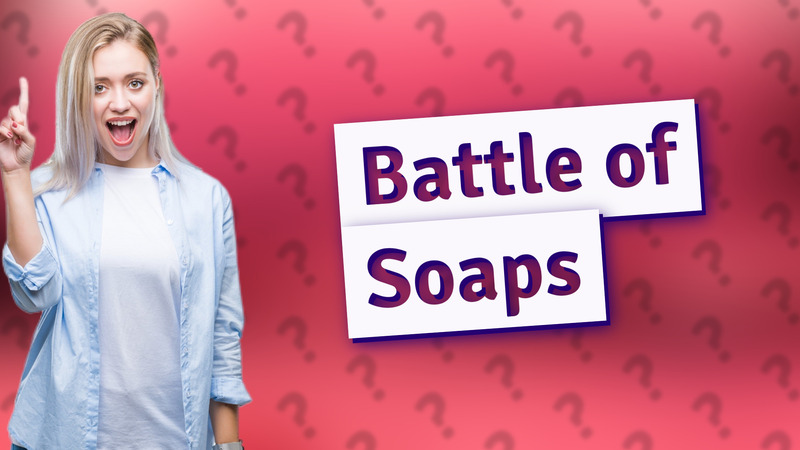 Battle of Soaps