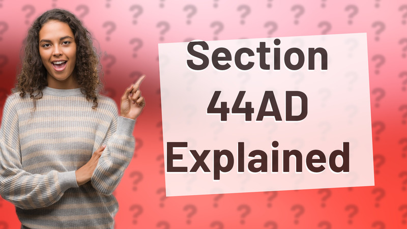 Section 44AD Explained