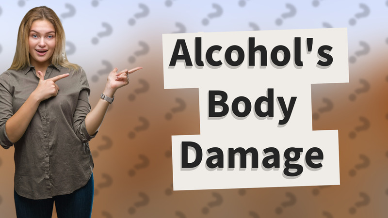 Alcohol's Body Damage