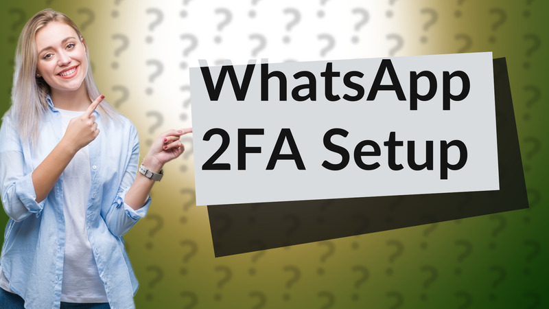 WhatsApp 2FA Setup