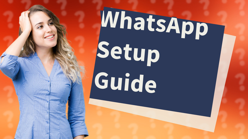 WhatsApp Setup Guide