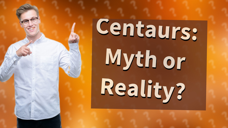 Centaurs: Myth or Reality?