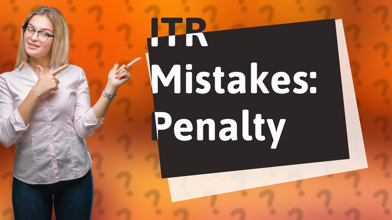 ITR Mistakes: Penalty