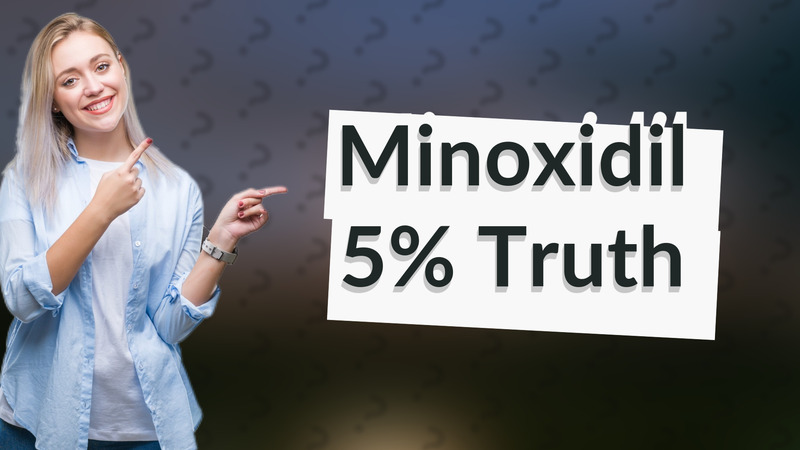Minoxidil 5% Truth