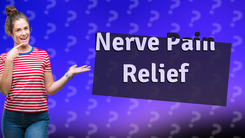 Nerve Pain Relief