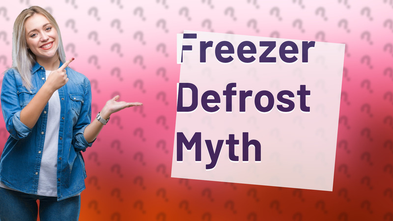 Freezer Defrost Myth