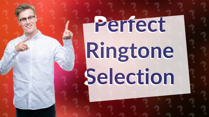 Perfect Ringtone Selection