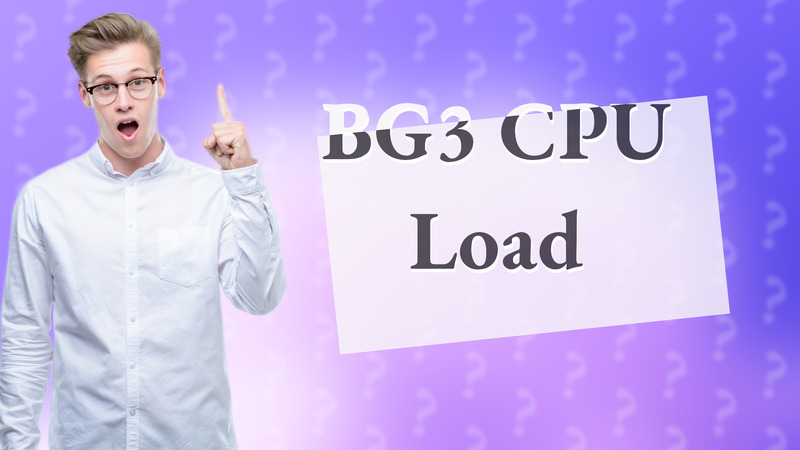 BG3 CPU Load
