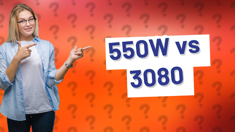 550W vs 3080