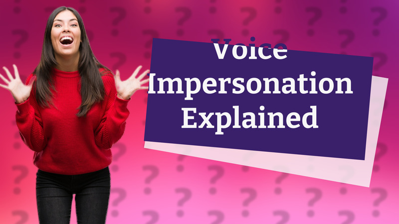 Voice Impersonation Explained