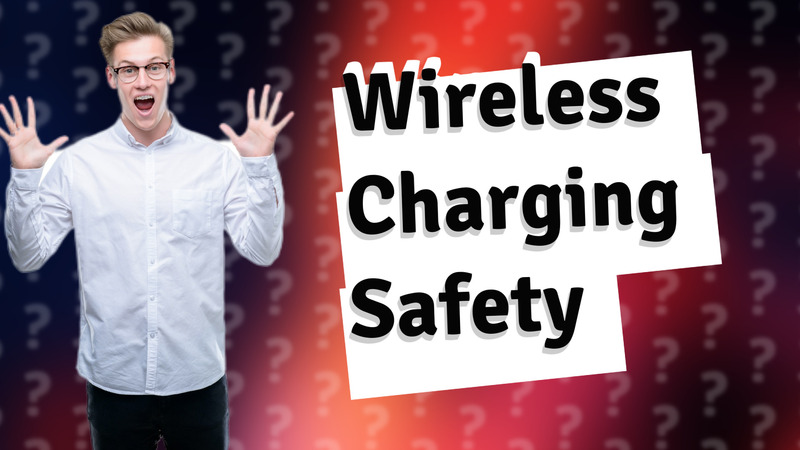 Wireless Charging Safety