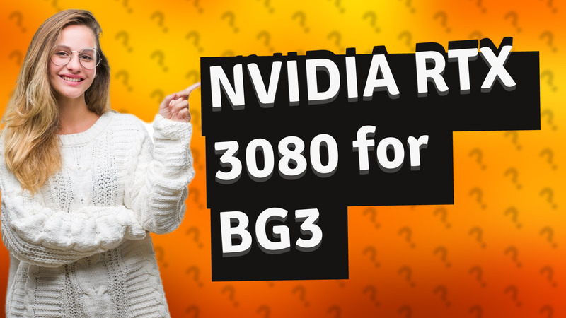 NVIDIA RTX 3080 for BG3