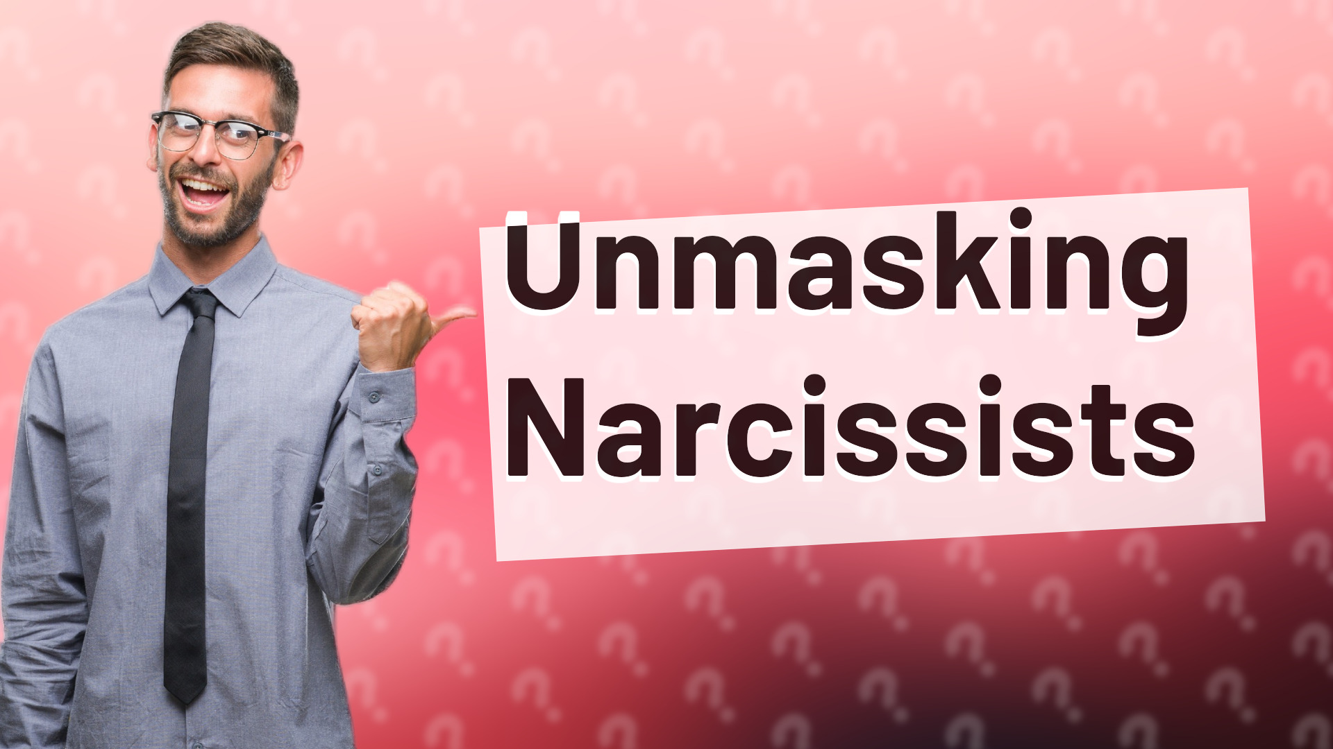Unmasking Narcissists