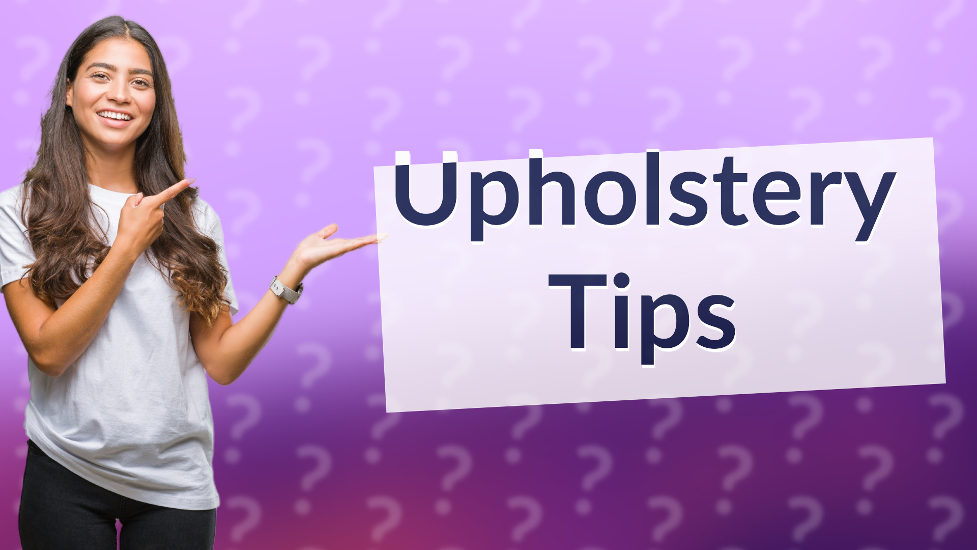 Upholstery Tips