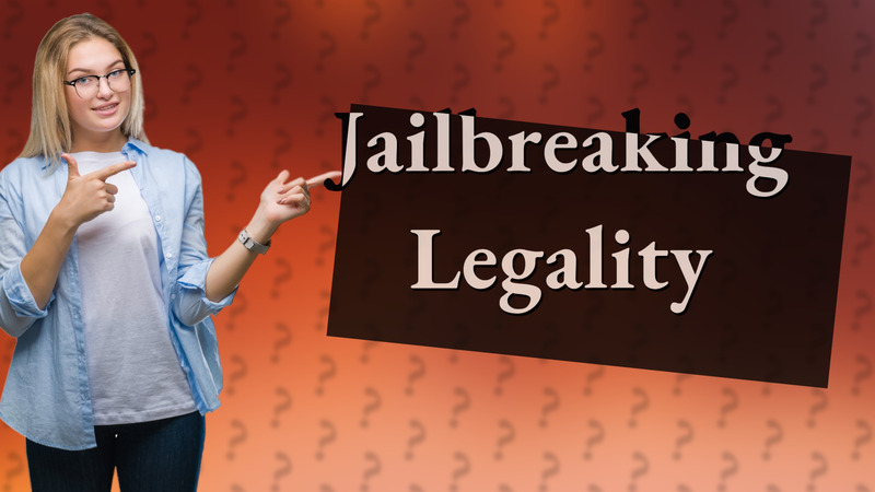Jailbreaking Legality