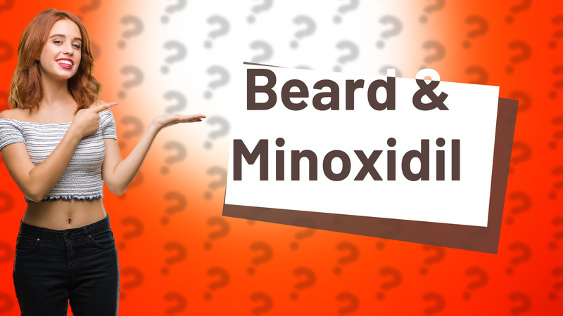 Beard & Minoxidil