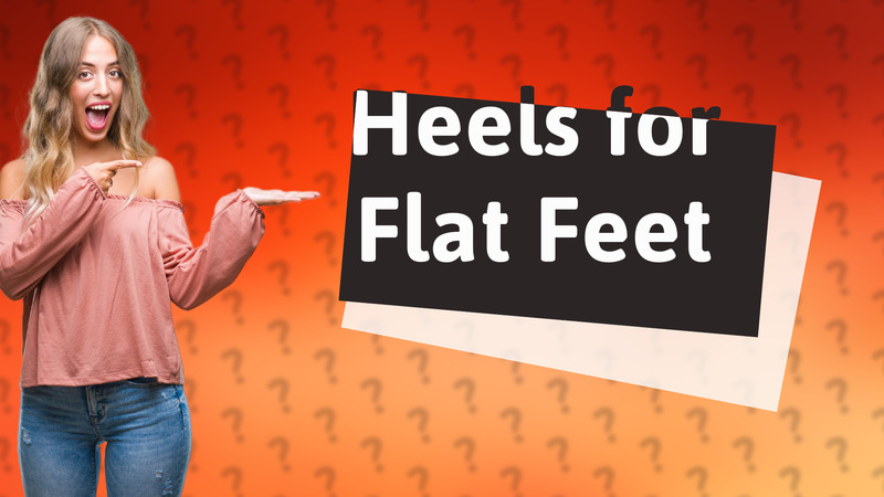Heels for Flat Feet