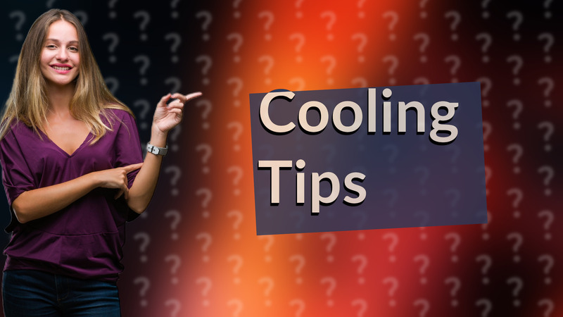 Cooling Tips