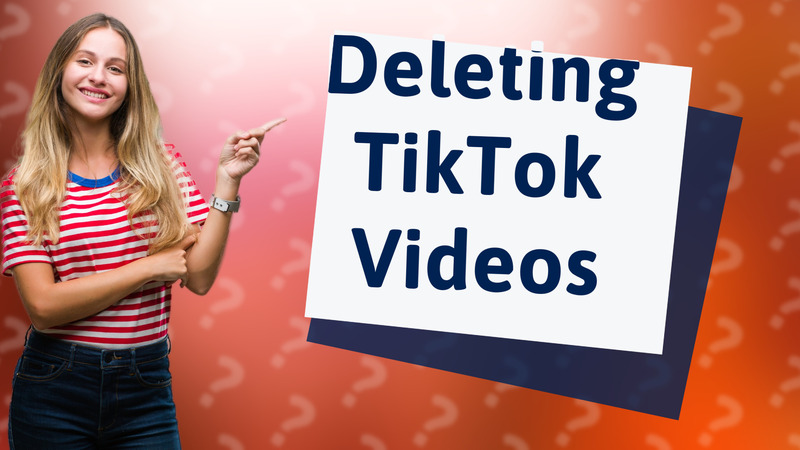 Deleting TikTok Videos