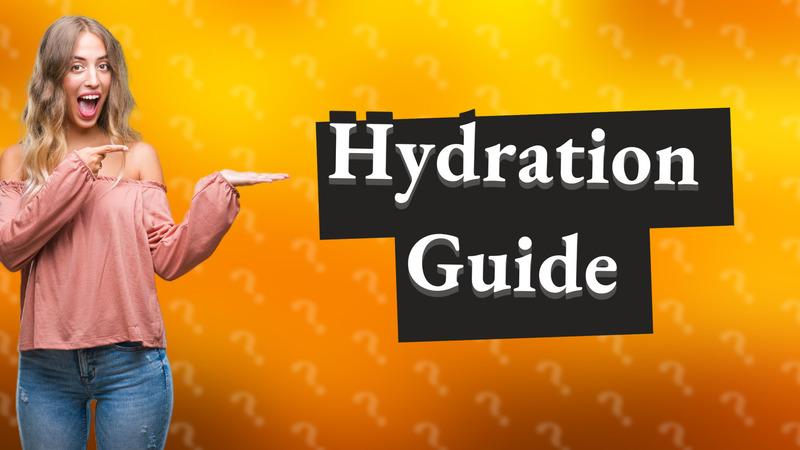 Hydration Guide