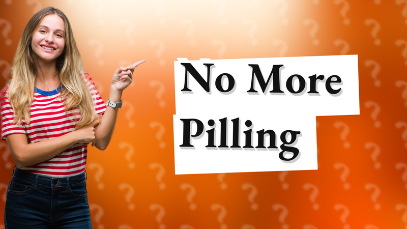 No More Pilling
