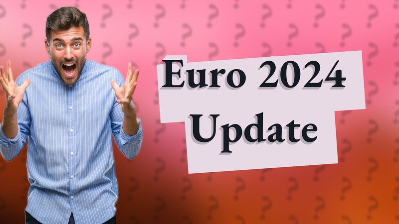 Euro 2024 Update