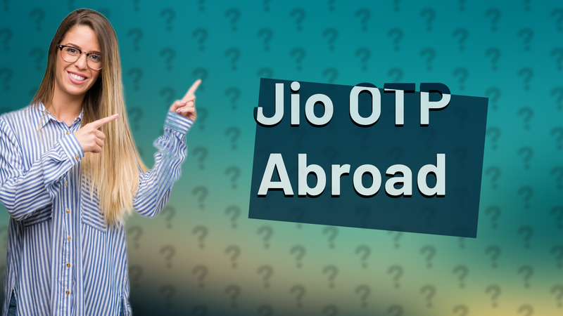 Jio OTP Abroad