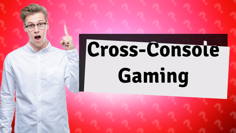 Cross-Console Gaming