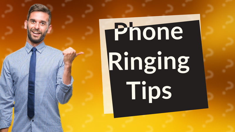 Phone Ringing Tips