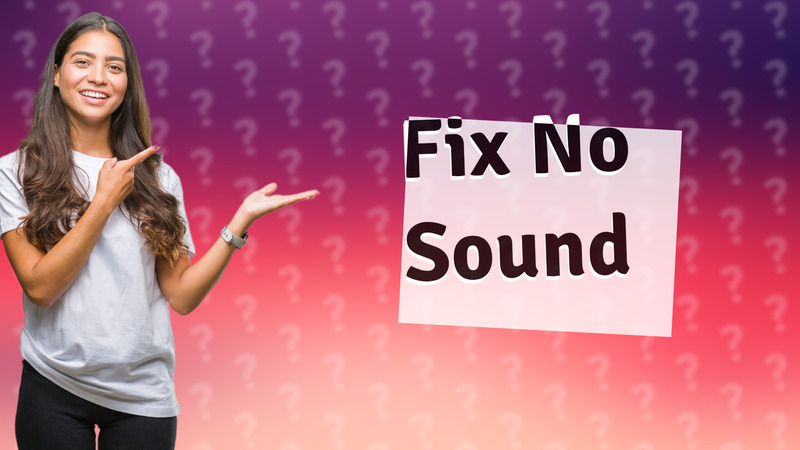 Fix No Sound
