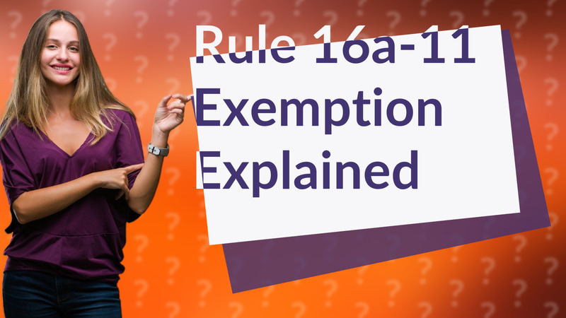 Rule 16a-11 Exemption Explained